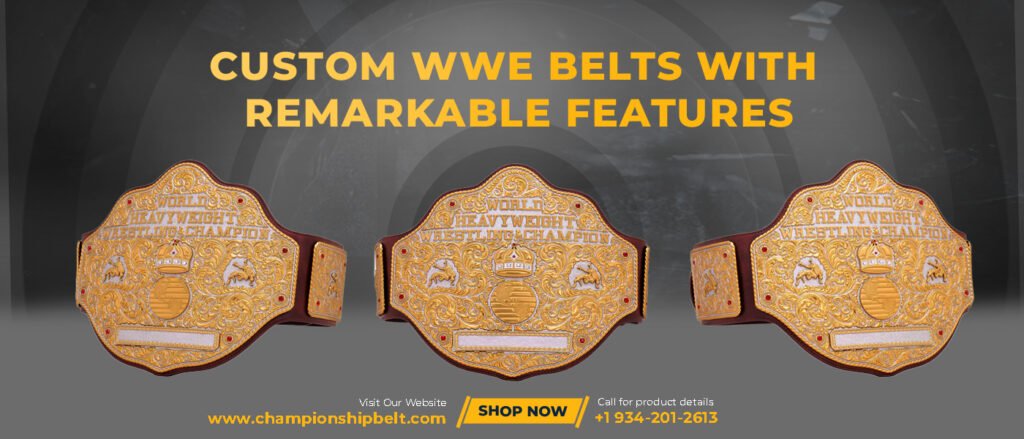 Custom WWE Belts with Remarkable Features