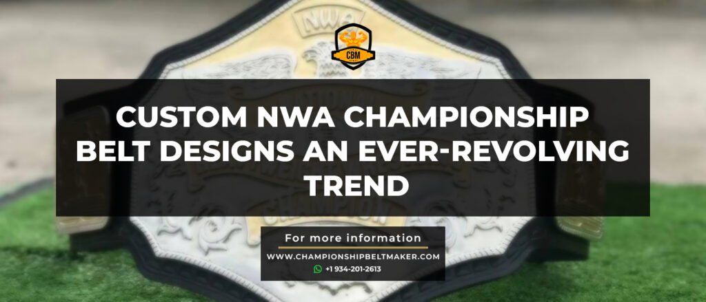 Custom NWA Championship Belt Designs An Ever-Revolving Trend